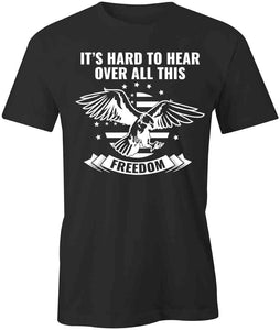 Hear Over Freedom T-Shirt