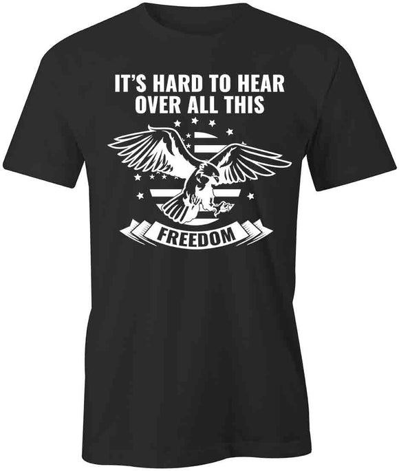 Hear Over Freedom T-Shirt