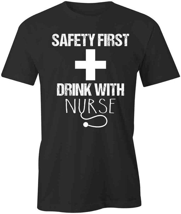 Safety First Drink T-Shirt