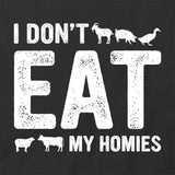 Don’t Eat Homies T-Shirt