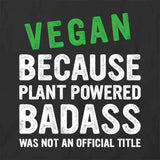 Plant Powered Badass T-Shirt