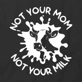 Not Your Mom T-Shirt