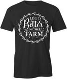 Better On Farm T-Shirt