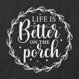 Better On Porch T-Shirt