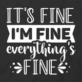 It's Fine T-Shirt