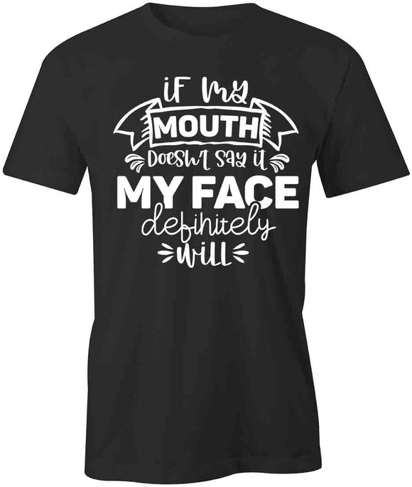 Mouth Don’t Say It T-Shirt