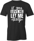 Let Me Sleep T-Shirt