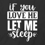 Let Me Sleep T-Shirt