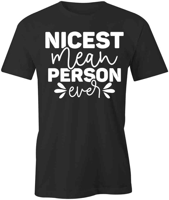 Nicest Mean Person  T-Shirt