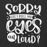 Roll Eyes Out Loud T-Shirt
