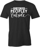 Too Peopley T-Shirt