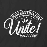 Procrastinators T-Shirt