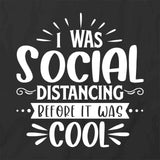Social Distancing Before Cool T-Shirt