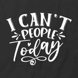 Can't People Today T-Shirt