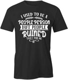 I Used To Be T-Shirt