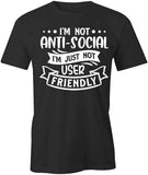 Not User Friendly T-Shirt