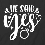 He Said Yes T-Shirt