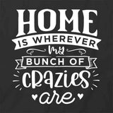 Bunch Of Crazies  T-Shirt