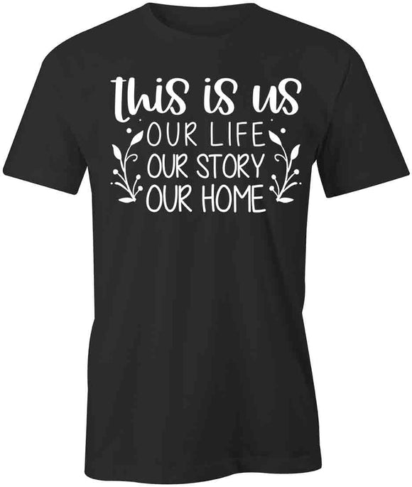 Our Life Story T-Shirt