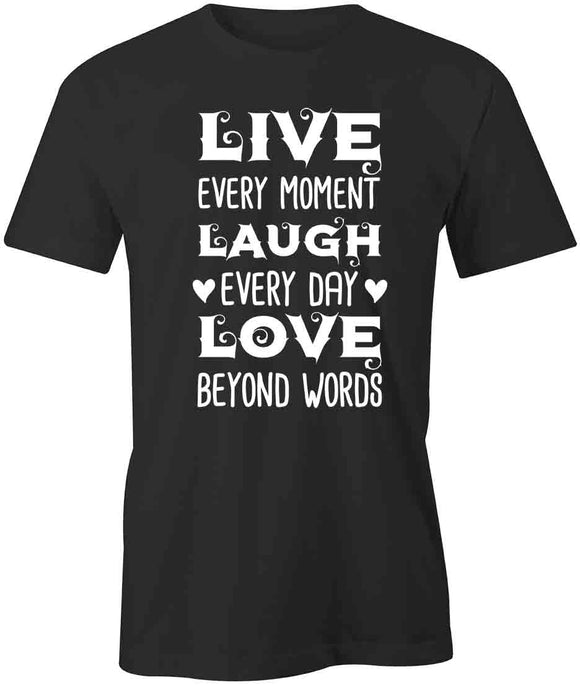 Live Every Moment T-Shirt