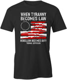 Tyranny Becomes Law T-Shirt