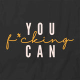 You Fcking Can T-Shirt