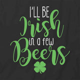 Irish In Few Beers T-Shirt