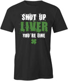 Shut Up Liver T-Shirt