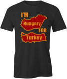 I'm Hungary T-Shirt