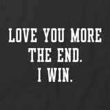 Love You More T-Shirt
