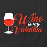 Wine Is Valentine T-Shirt