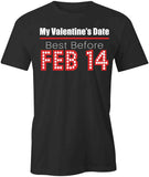 My Valentine's Date T-Shirt