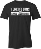 Big Butts Small Government T-Shirt