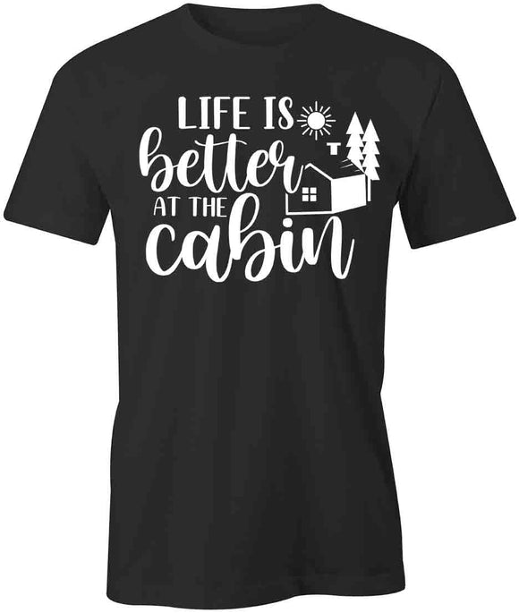 Better At Cabin T-Shirt