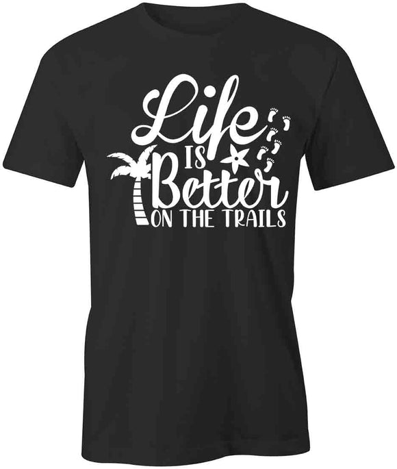 Better On Trails T-Shirt