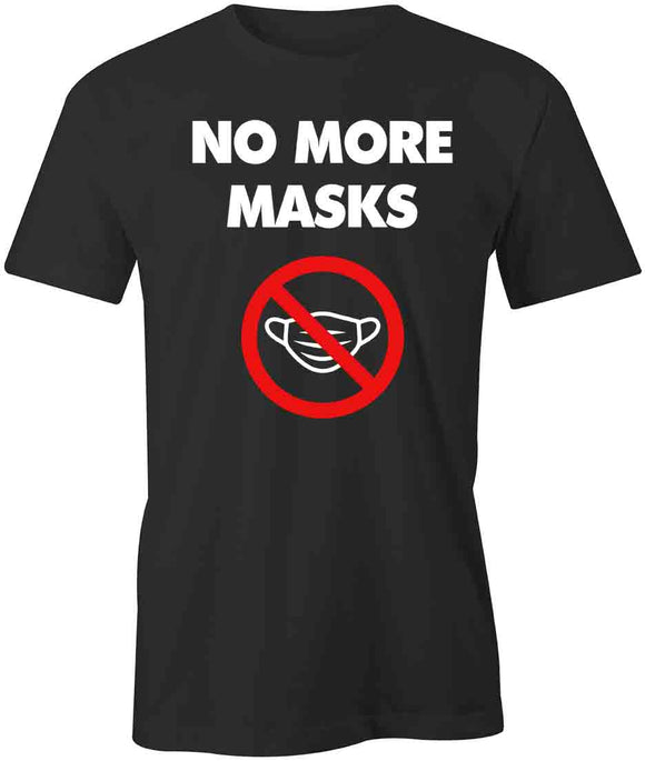 No More Masks T-Shirt