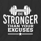 Stronger Than Excuse T-Shirt