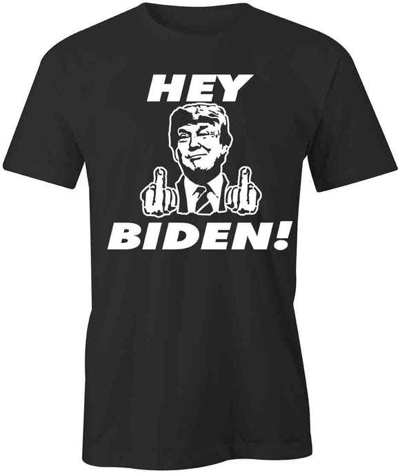 Hey Biden T-Shirt