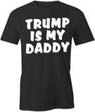 Trump Is Daddy T-Shirt