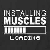 Installing Muscles Loading T-Shirt