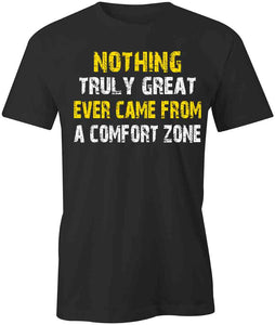Nothing Truly Great Ever T-Shirt