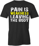 Pain Is Weakness T-Shirt