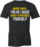 No Longer Have To T-Shirt