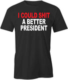 Better President T-Shirt