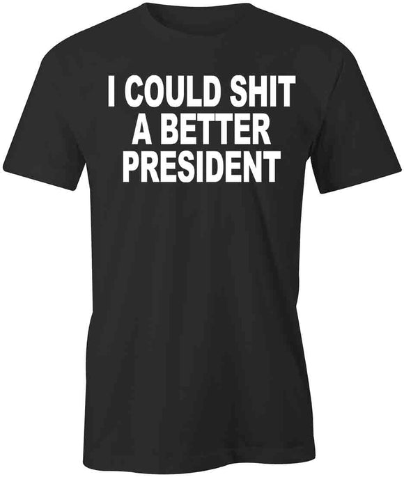 Better President T-Shirt