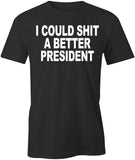 Better President T-Shirt