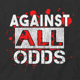 Against All Odds T-Shirt