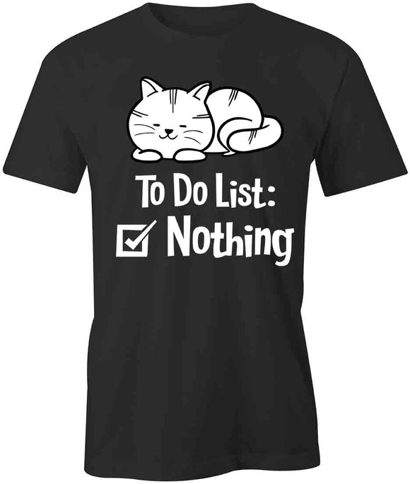 To Do List Nothing T-Shirt