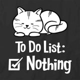To Do List Nothing T-Shirt