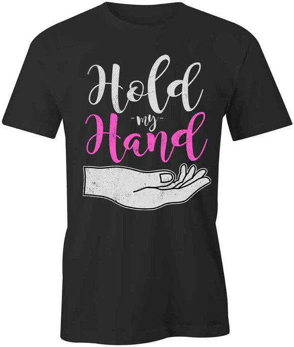 Hold My Hand T-Shirt